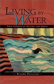 Living by Water: True Stories of Nature and Spirit