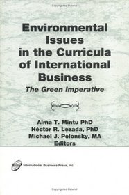 Environmental Issues in the Curricula of International Business: The Green Imperative