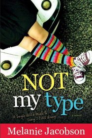 Not My Type, A Single Girl's Guide to Doing it All Wrong