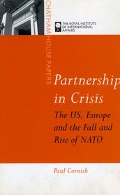 Partnership in Crisis: The Us, Europe and the Fall and Rise of NATO (Chatham House Papers)