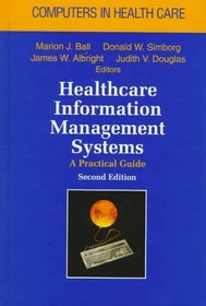 Healthcare Information Management Systems: A Practical Guide (Computers in Health Care)
