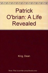 Patrick OBrian: A Life Revealed
