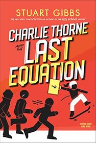 Charlie Thorne and the Last Equation (Charlie Thorne, Bk 1)