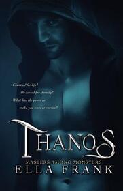 Thanos (Masters Among Monsters, Bk 3)