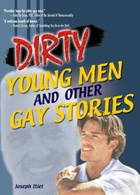 Dirty Young Men and Other Gay Stories