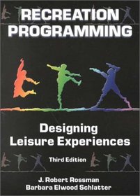 Recreation Programming: Designing Leisure Experiences