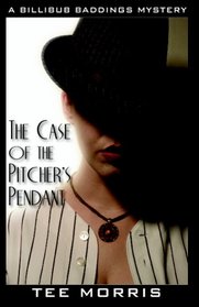The Case of the Pitcher's Pendant: A Billibub Baddings Mystery