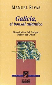 Galicia El Bonsai Atlantico (El viaje interior) (Spanish Edition)