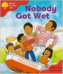 Oxford Reading Tree: Stage 4: More Storybooks: Nobody Got Wet