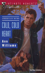 Cold, Cold Heart (American Hero) (Silhouette Intimate Moments, No 487)