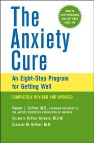 The Anxiety Cure : An Eight-Step Program for Getting Well