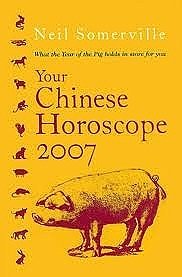 Your Chinese Horoscope 2007