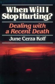 When Will I Stop Hurting? Dealing With a Recent Death