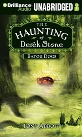 Bayou Dogs (The Haunting of Derek Stone)