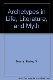 Archetypes in Life, Literature, and Myth (Center for Learning Curriculum Units)