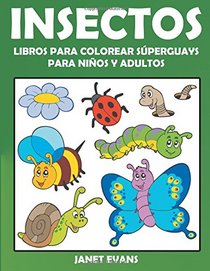 Insectos: Libros Para Colorear Sperguays Para Nios y Adultos (Spanish Edition)