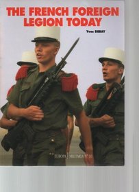 The French Foreign Legion Today (Europa Militaria)