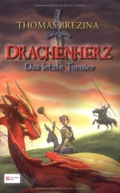 Drachenherz. Das letzte Turnier