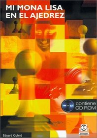 Mi Mona Lisa En El Ajedrez - Con Un CD-ROM (Spanish Edition)