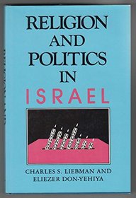 Religion and Politics in Israel (Jewish Political and Social Studies)