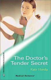 The Doctor's Tender Secret (Harlequin Medical, No 197)