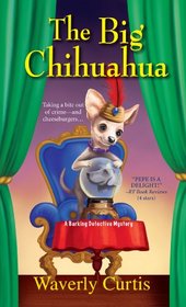 The Big Chihuahua (Barking Detective, Bk 3)