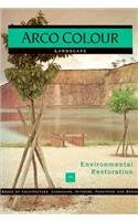 Environmental Restoration: Landscape (Arco Colour Collection)