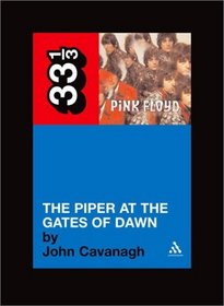 Pink Floyd's The Piper at the Gates of Dawn (Thirty Three and a Third series)