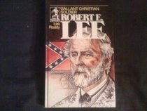 Robert E. Lee: Christian General and Gentleman