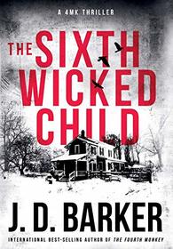 The Sixth Wicked Child: A 4MK Thriller #3