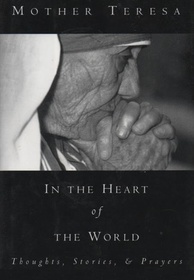 In the Heart of the World: Thoughts, Stories, & Prayers