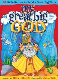 My Great Big God: 20 Bible Stories to Build a Great Big Faith