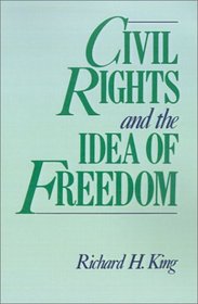 Civil Rights and the Idea of Freedom