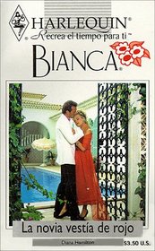 La novia vestida de rojo (The Bride Wore Scarlet) (Harlequin Bianca) (Spanish Edition)