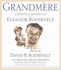 Grandmre: A Personal History of Eleanor Roosevelt