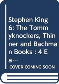 Stephen King 6: The Tommyknockers, Thinner and Bachman Books : 4 Early Novels
