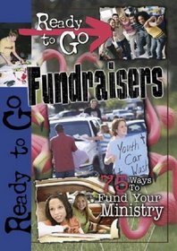 Ready to Go Fundraisers: 75 Ways to Fund Your Ministry (Ready-to-go)