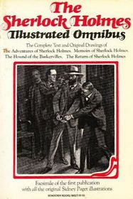 The Sherlock Holmes illustrated omnibus: The adventures of Sherlock Holmes, The memoirs of Sherlock Holmes, The hound of the Baskervilles, The return of ... published in the Strand magazine, London