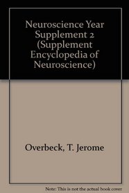Neuroscience Year Supplement 2 (Supplement Encyclopedia of Neuroscience)