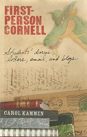 First - Person Cornell (Students diaries, letters, email, and blogs)