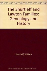 The Shurtleff and Lawton Families: Genealogy and History