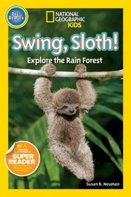 National Geographic Readers: Swing Sloth!: Explore the Rain Forest