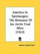 America In Spitsbergen: The Romance Of An Arctic Coal Mine (1922)