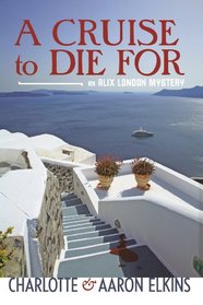 A Cruise to Die For (Alix London, Bk 2)