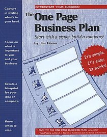 The One Page Business Plan: Start With a Vision, Build a Company!