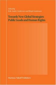 Towards New Global Strategies: Public Goods and Human Rights