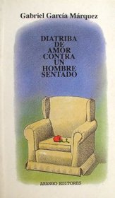 Diatriba de amor contra un hombre sentado: Monologo en un acto (Teatro colombiano) (Spanish Edition)