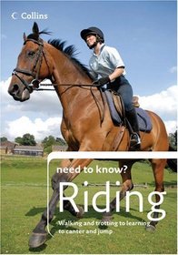 Collins Need to Know? Riding: Expert Instruction for All Ages and Abilities