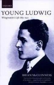 Wittgenstein: a life: young Ludwig (1889 - 1921)
