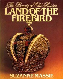 Land of the Firebird the Beauty of Old Russia (Hardcover)